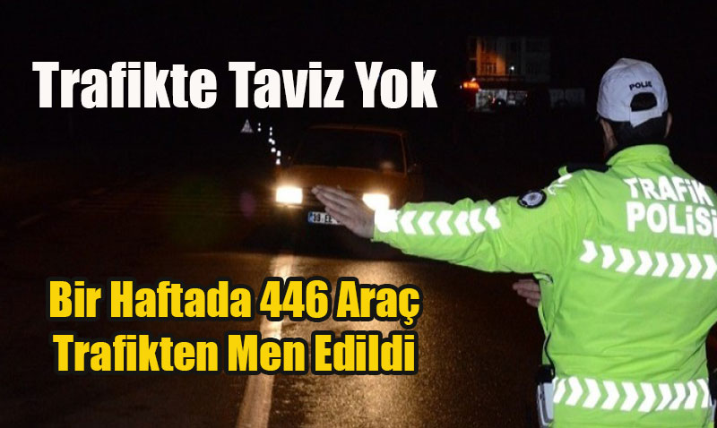 Eskişehir’de Bir Haftada 446 Araç Trafikten Men Edildi