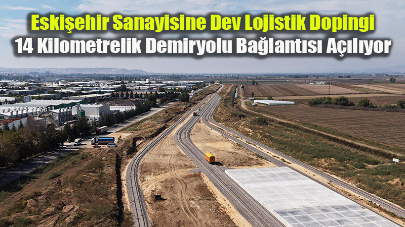 Eski�ehir Sanayisinin 50 Y�ll�k Hayali Ger�ek Oluyor