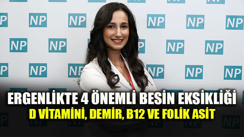 Uzman�ndan �nemli Uyar�: Ergenlik D�neminde En S�k G�r�len 4 Besin Eksikli�i