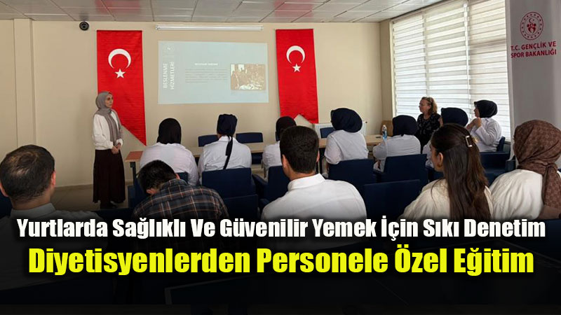 Yurt Personeline ’Beslenme Hizmetleri Uygulama E�itimi’