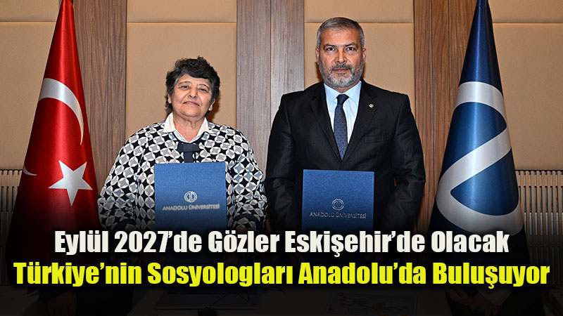 12. Ulusal Sosyoloji Kongresi Anadolu �niversitesi�nde D�zenlenecek