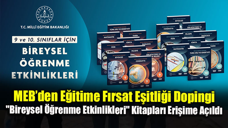 MEB�den E�itime F�rsat E�itli�i Dopingi: "Bireysel ��renme Etkinlikleri" Kitaplar� Eri�ime A��ld�