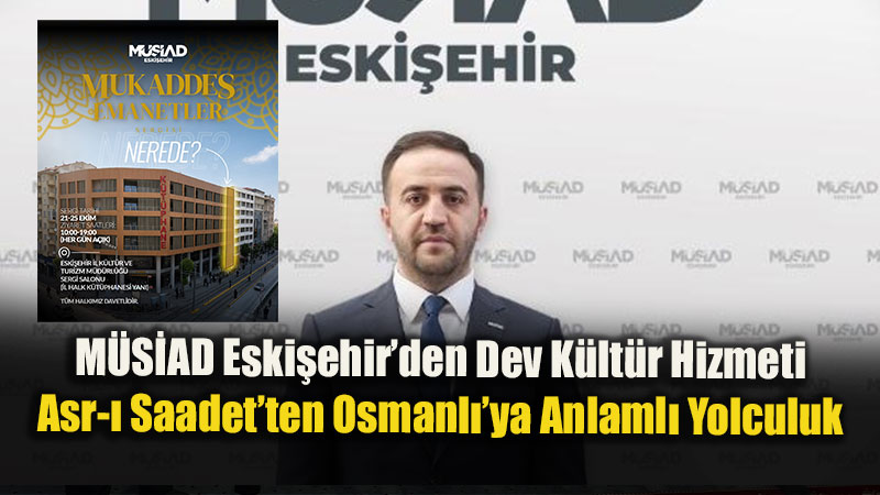 Manevi Miras Eski�ehir�de Bulu�uyor: Mukaddes Emanetler Ve K�be �rt�leri Sergisi A��l�yor!