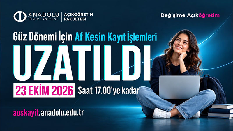 Anadolu �niversitesi A�F Kay�tlar�nda Son Dakika: Son G�n 23 Ekim!