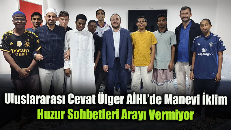 Uluslararas� Cevat �lger A�HL�de Manevi �klim: Huzur Sohbetleri Aray� Vermiyor