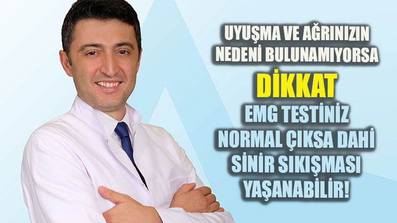 EMG Testiniz Normal ��ksa Bile Dikkat: Neden Bulunamayan A�r� Ve Uyu�man�n Sebebi Sinir S�k��mas� Olabilir!