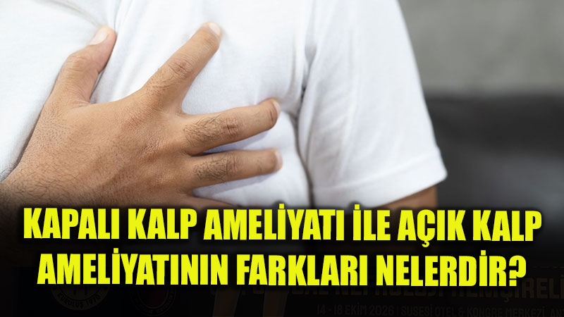 Kapal� ve A��k Kalp Ameliyat� Aras�ndaki Farklar Nelerdir? Prof. Dr. Yavuz Be�o�ul Anlatt�