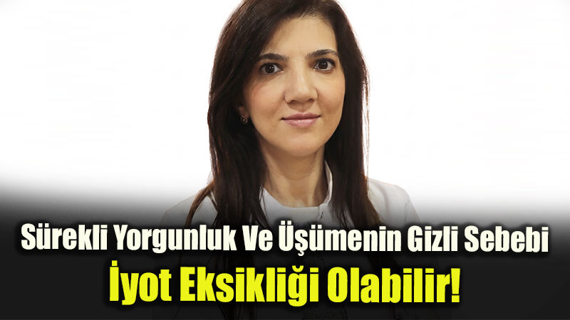 S�rekli Yorgunluk Ve ���menin Gizli Sebebi: �yot Eksikli�i Olabilir!