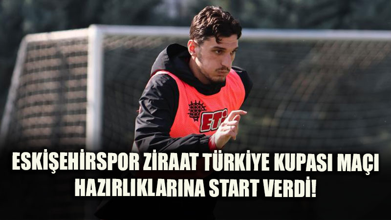 K�rm�z� �im�eklerde Kupa Mesaisi Ba�lad�: Eski�ehirspor I�d�r FK Ma��na Odakland�!