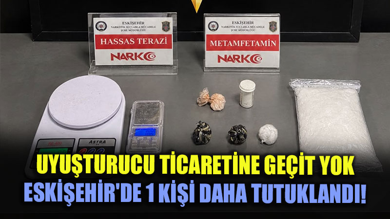 Eski�ehir Narkotik Polisinden Zehir Tacirlerine Darbe: 1 Ki�i Tutukland�!