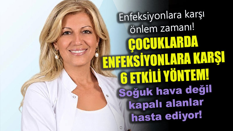 So�uk Hava De�il Kapal� Alan Hasta Ediyor! �ocuklarda Enfeksiyondan Korunman�n 6 Alt�n Kural�