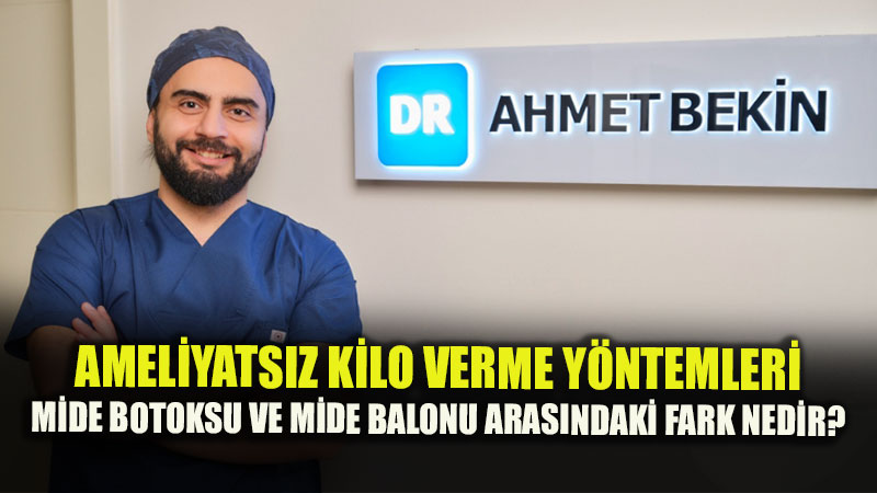 Mide Botoksu Mu, Mide Balonu Mu? Uzman �simden Kilo Vermek �steyenlere Kritik Uyar�lar