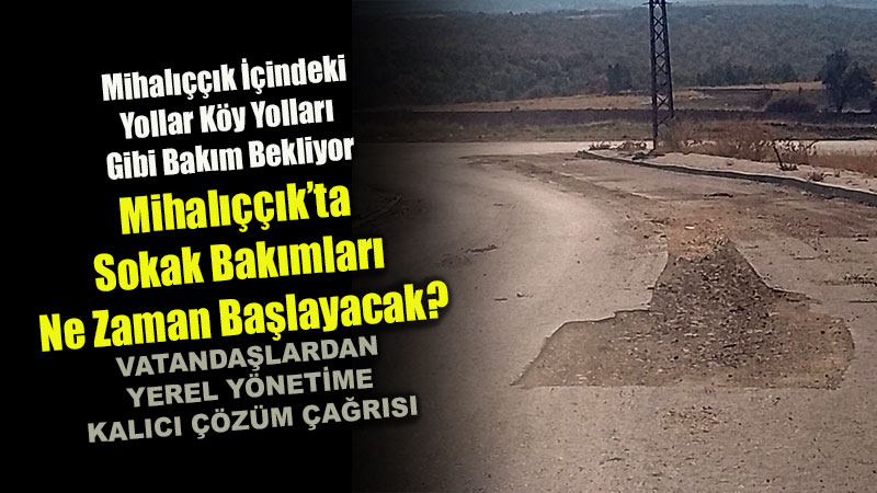 Mihal����k�ta Altyap� �hmali: TOKI Giri�i Ve �l�e Sokaklar� Bak�m Bekliyor!