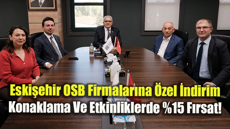 Eski�ehir OSB �le Hampton By Hilton Aras�nda �ndirim Protokol� �mzaland�