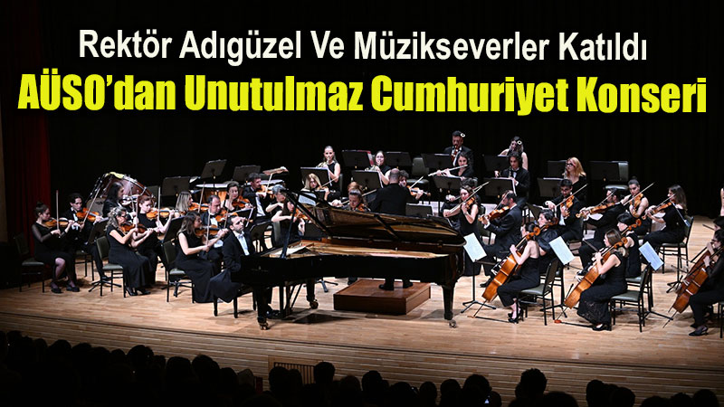 Anadolu �niversitesi Senfoni Orkestras��ndan Anlaml� Cumhuriyet Bayram� Konseri!