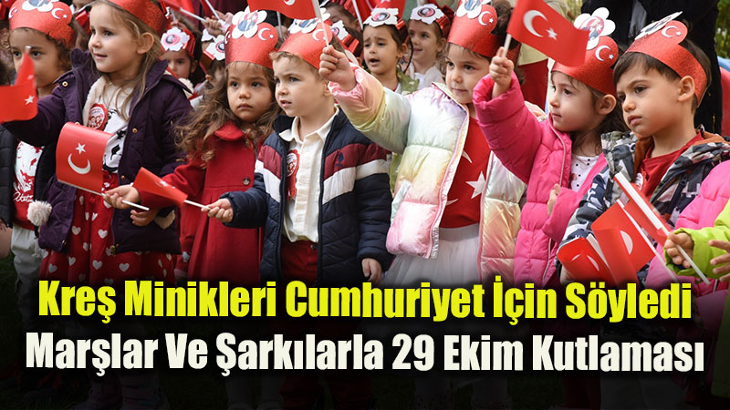 Miniklerden Anlaml� Kutlama: Anadolu �niversitesi Kre�i�nde Cumhuriyet Co�kusu!