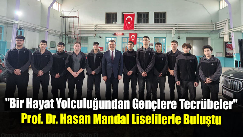 �T� Rekt�r� Prof. Dr. Hasan Mandal Mezun Oldu�u Liseye D�nd�