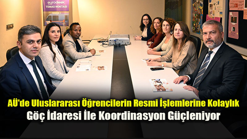 Anadolu �niversitesinde Uluslararas� ��renciler ��in Kurumlar Aras� �� Birli�i Ad�m�