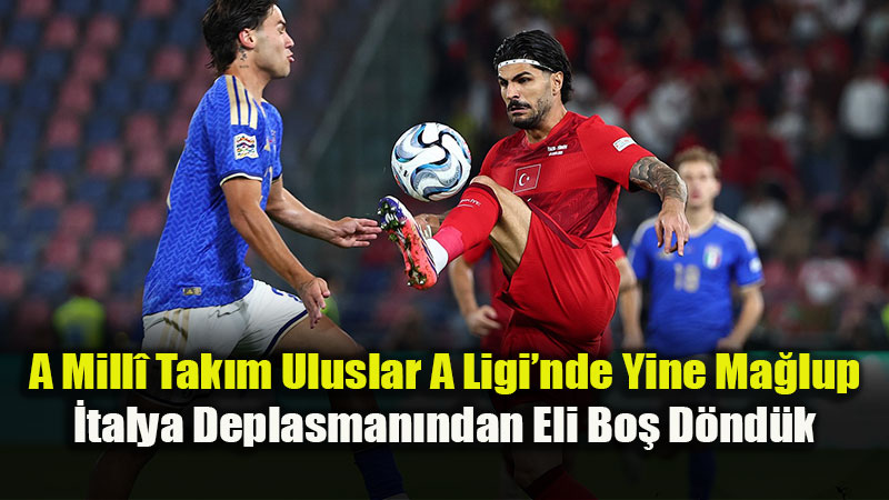 A Mill� Tak�m Uluslar A Ligi�nde Yine Ma�lup: �talya Deplasman�ndan Eli Bo� D�nd�k