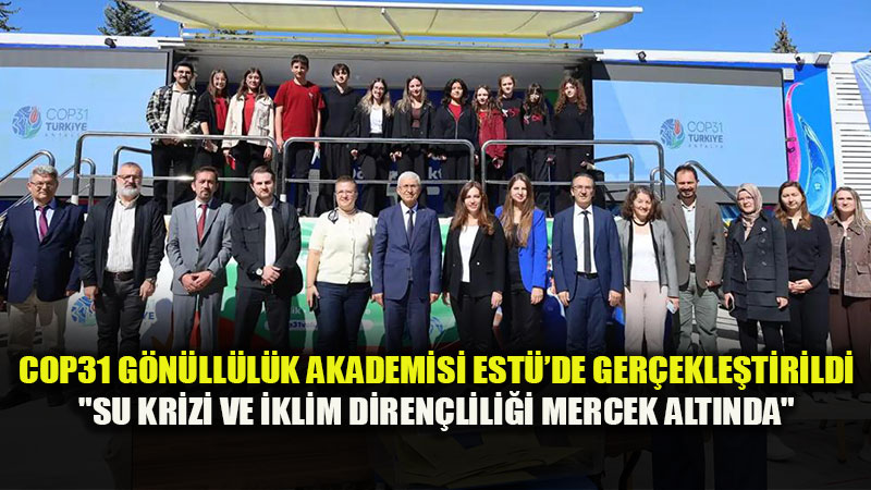 COP31 G�n�ll�l�k Akademisi ESTܒde Topland�: Kamp�sten K�resel �klim Eylemine