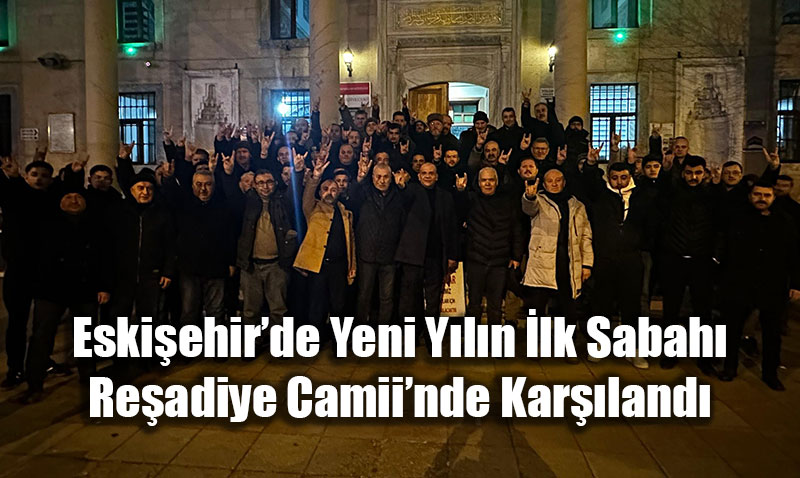 Eski�ehir�de Yeni Y�l�n �lk Sabah� Re�adiye Camii�nde Kar��land�