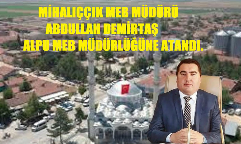 Eski�ehir E�itim Camias�nda G�rev De�i�imi: Abdullah Demirta� Alpu�ya Atand�
