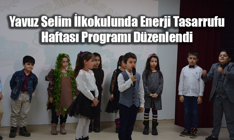 Minik Ellerden Gelece�e B�y�k Mesaj: Yavuz Selim �lkokulu�nda Enerji Tasarrufu Seferberli�i!