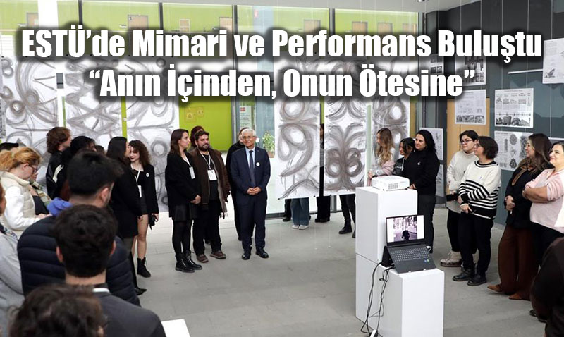 ESTܒde Mimari ve Performans Bulu�tu: �An�n ��inden, Onun �tesine�