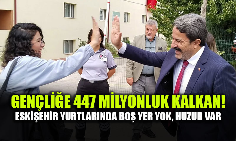 Eski�ehir’de Gen�li�e 447 Milyonluk Dev Destek; 16 Bin ��renci Devlet G�vencesinde