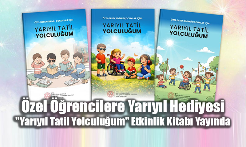 �zel ��rencilere Yar�y�l Hediyesi: "Yar�y�l Tatil Yolculu�um" Etkinlik Kitab� Yay�nda