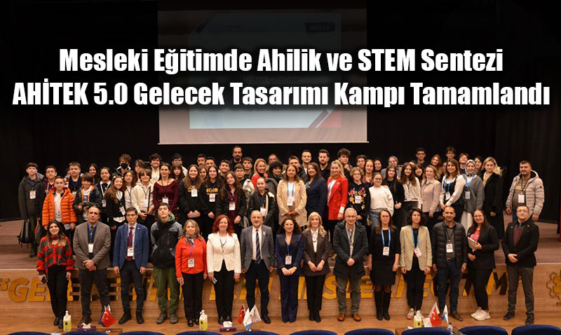 AH�TEK 5.0 Gelecek Tasar�m� Kamp� Tamamland�!