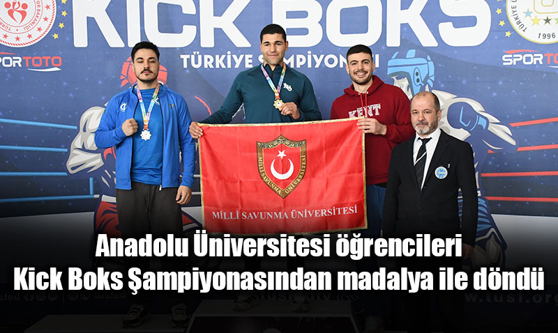 Anadolu �niversitesi Sporcular�ndan Kick Boks �ampiyonas��nda B�y�k Ba�ar�