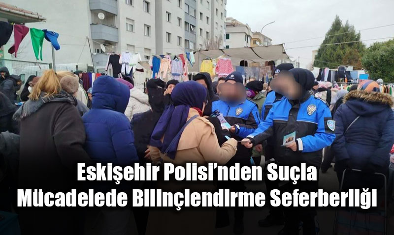 Eski�ehir Polisi�nden Su�la M�cadelede Bilin�lendirme Seferberli�i