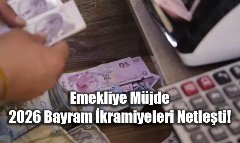 Emekliye M�jde: 2026 Bayram �kramiyeleri Netle�ti!