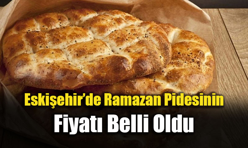 Eski�ehir�de Ramazan Pidesi 30 TL: Kantinlerde de Fiyatlar U�u�a Ge�ti