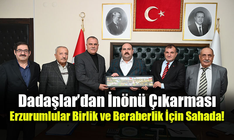Dada�lar�dan �n�n� ��karmas�: Erzurumlular Birlik ve Beraberlik ��in Sahada!