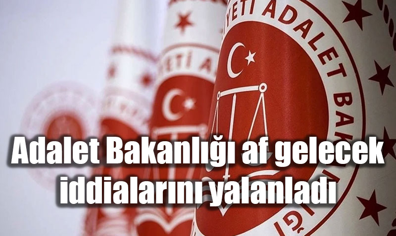 Adalet Bakanl����ndan Net A��klama: "Af G�ndemimizde Yok"