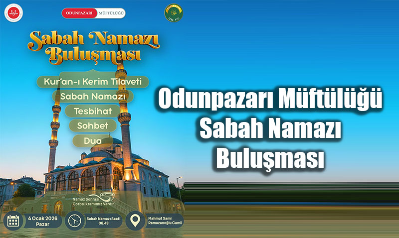 Odunpazar� M�ft�l��� Sabah Namaz� Bulu�mas�