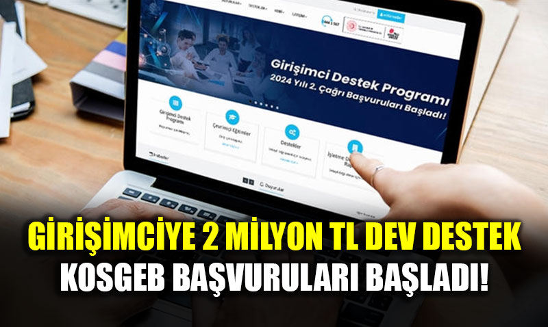 Giri�imciye 2 Milyon TL Dev Destek: KOSGEB Ba�vuralar� Ba�lad�
