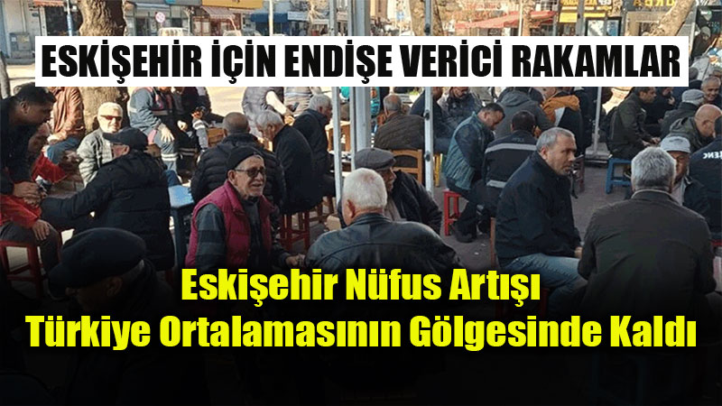 T��K Verileri Alarm Veriyor: Eski�ehir "Ya�l� ve Dura�an" Bir Kent Haline mi Geliyor?