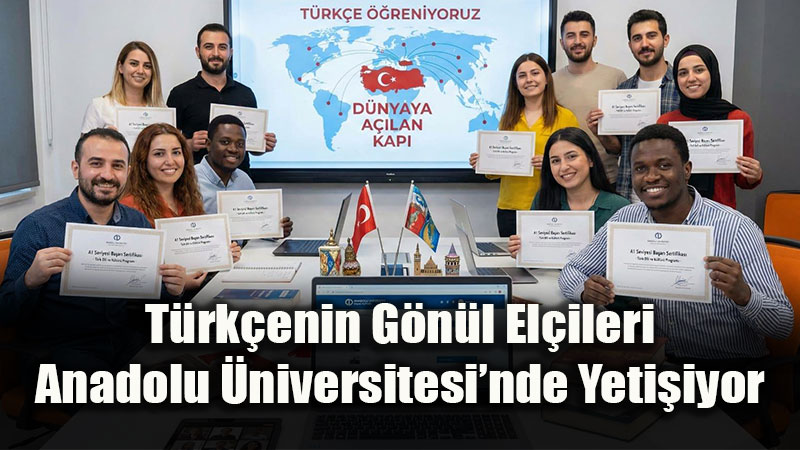 T�rk�enin G�n�l El�ileri Anadolu �niversitesi�nde Yeti�iyor