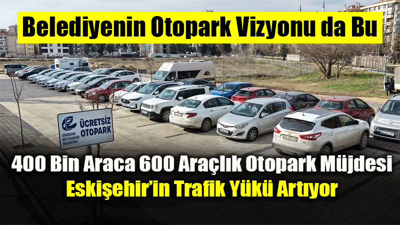 Eski�ehir�de Trafi�e Kay�tl� Ara� Say�s� 395 Bin 423 Seviyesine Ula�t�