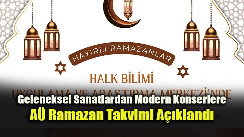 Anadolu �niversitesi�nde Ramazan Co�kusu: Kamp�ste K�lt�r Ve Sanat ��leni