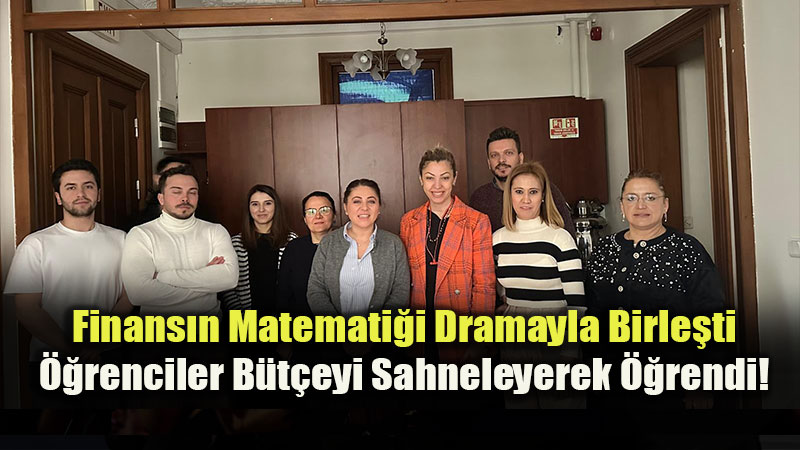 Finansal Kararlar Sahnede: Anadolu �niversitesi�nden "Yarat�c� Drama" Hamlesi!