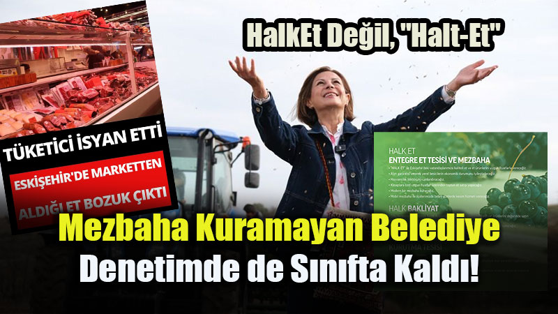 Mezbaha S�z� Rafta, Bozuk Etler Rafta! Eski�ehir�in G�da G�venli�i Alarm Veriyor.