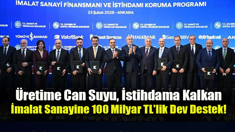 �malat Sanayinde 2026 Seferberli�i: 100 Milyar TL Sahaya �niyor