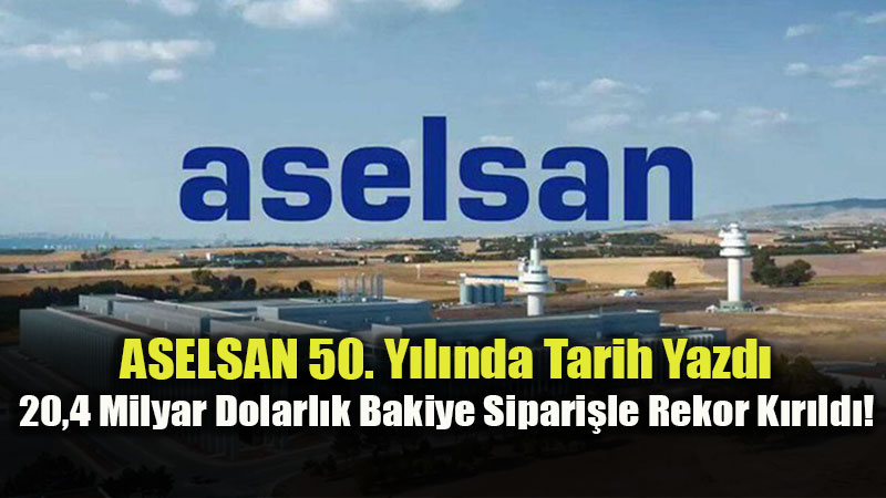 ASELSAN��n Yar�m As�rl�k Gururu: 2025 Y�l� Finansal Rekorlarla Tamamland�