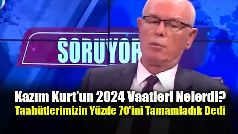Kurt Taah�tlerimizin Y�zde 70’ini Tamamlad�k Dedi: PEK� DURUM NE?