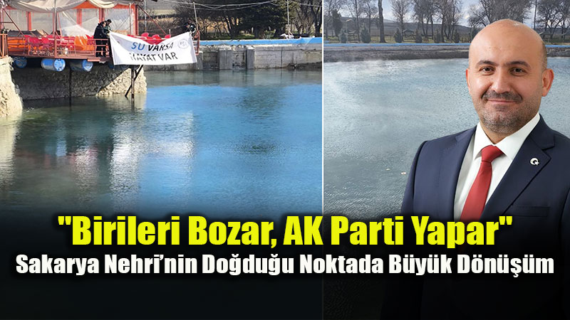 Sakaryaba���nda B�y�k D�n���m: "Sakaryaba�� Yeniden Su Tutmaya Ba�lad�"