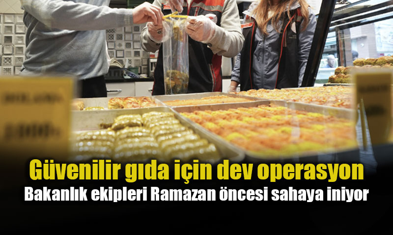  Ramazan ay� �ncesinde g�da denetimleri art�r�l�yor: Sofralar g�vence alt�nda